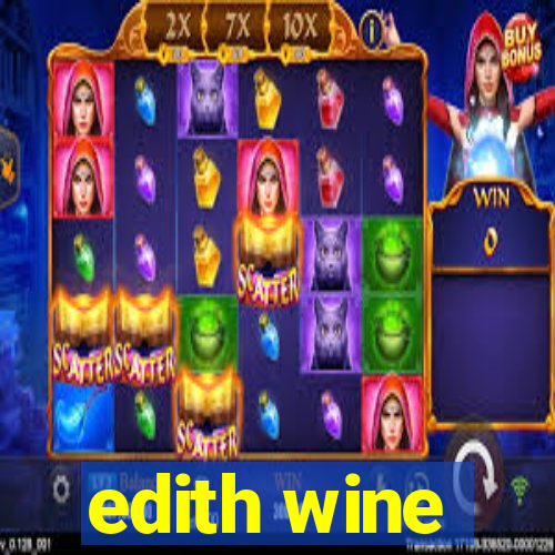 edith wine